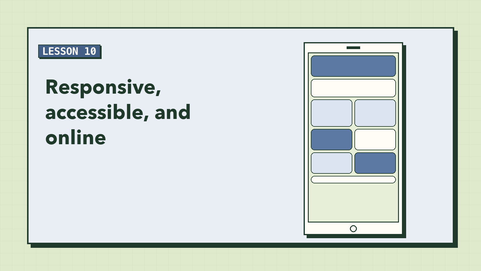 Responsive, Accessible, and Online