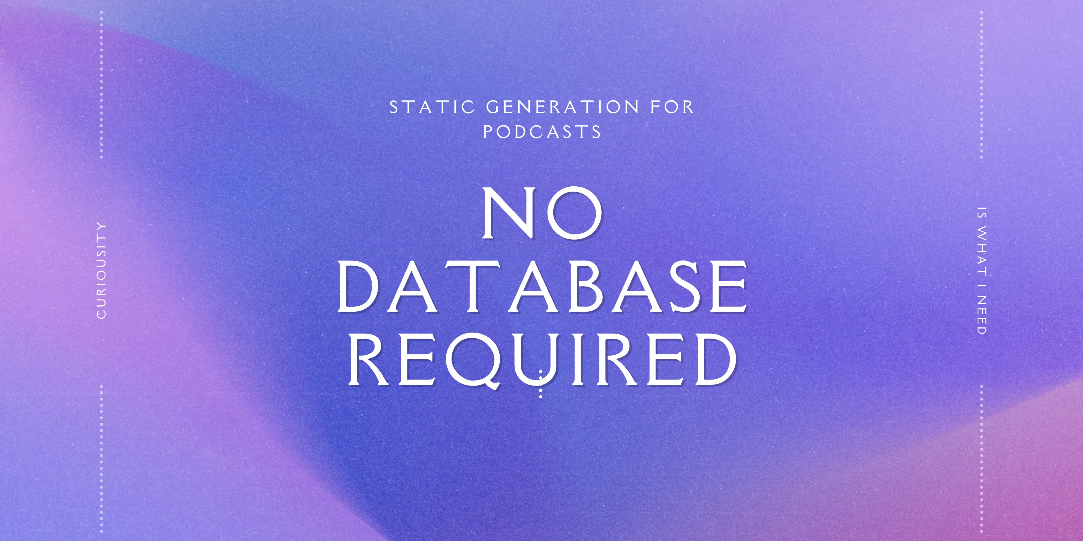 Static Generation for Podcasts: No Database Required